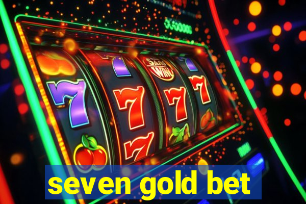 seven gold bet